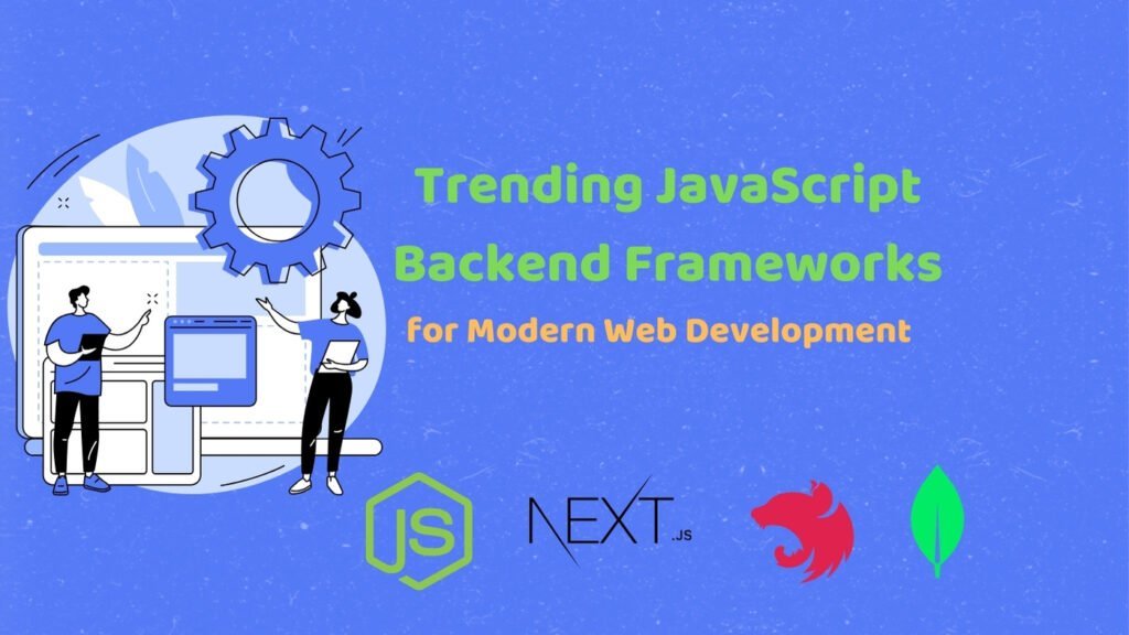 Six Powerful JavaScript Backend Framework to Watch in 2024!