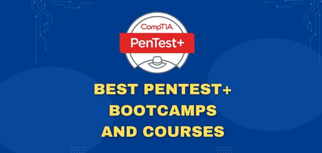 Best Pentest+ Bootcamps and Courses