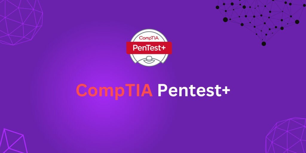 is CompTIA PenTest+ Worth it?