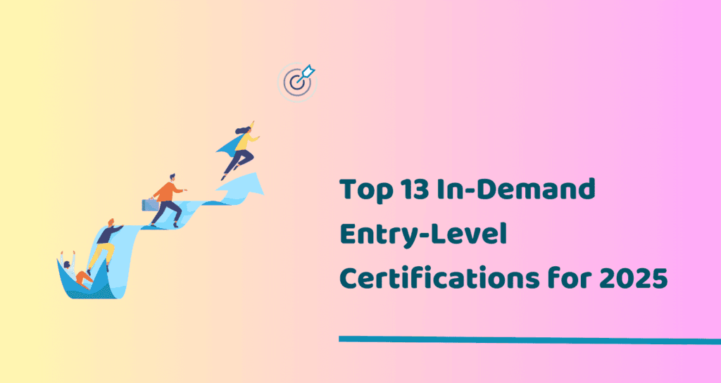 Entry-Level Certifications in 2025
